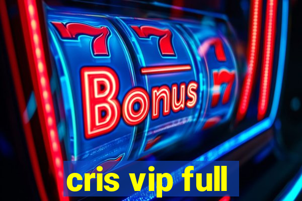 cris vip full